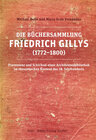 Buchcover Die Büchersammlung Friedrich Gillys (1772—1800)