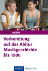 Buchcover Vorbereitung auf das Abitur Musikgeschichte bis 1900