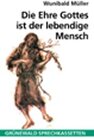 Buchcover Die Ehre Gottes ist der lebendige Mensch