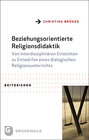 Buchcover Beziehungsorientierte Religionsdidaktik