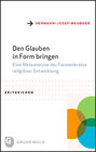 Buchcover Den Glauben in Form bringen