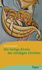 Buchcover Die heilige Kirche der sündigen Christen