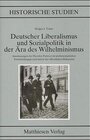 Buchcover Deutscher Liberalismus und Sozialpolitik in der Ära des Wilhelminismus