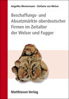 Buchcover Beschaffungs- und Absatzmärkte oberdeutscher Firmen im Zeitalter der Welser und Fugger