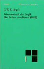 Buchcover Wissenschaft der Logik / Die objektive Logik / Die Lehre vom Wesen (1813)