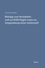 Buchcover Beiträge zum Verständnis und zur Kritik Hegels sowie zur Umgestaltung seiner Geisteswelt