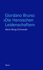 Buchcover Giordano Bruno: "Die Heroischen Leidenschaften"