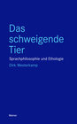 Buchcover Das schweigende Tier Sprachphilosophie und Ethologie
