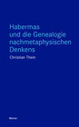 Buchcover Habermas und die Genealogie nachmetaphysischen Denkens