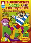Buchcover Superdickes Spiel- und Übungsbuch für Vorschulkinder
