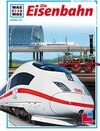 Buchcover Was ist was, Band 054: Die Eisenbahn