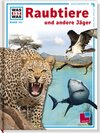 Buchcover Was ist was, Band 131: Raubtiere und andere Jäger