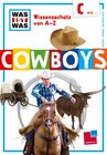 Buchcover Was ist was Wissensschatz von A-Z: C wie ... Cowboys