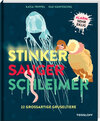 Buchcover Stinker, Sauger, Schleimer. 22 großartige Gruseltiere