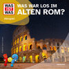 Buchcover WAS IST WAS Hörspiel. Was war los im alten Rom?