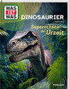Buchcover WAS IST WAS Dinosaurier. Superechsen der Urzeit