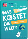 Buchcover WAS IST WAS Wissenschaften easy. Was kostet die Welt? So funktioniert Wirtschaft