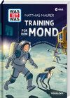 Buchcover WAS IST WAS Training für den Mond