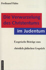 Buchcover Die Verwurzelung des Christentums im Judentum