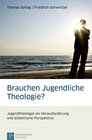 Buchcover Brauchen Jugendliche Theologie?