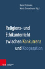 Buchcover Religions- und Ethikunterricht zwischen Konkurrenz und Kooperation