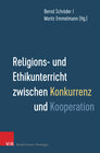 Buchcover Religions- und Ethikunterricht zwischen Konkurrenz und Kooperation