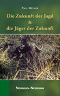 Buchcover Die Zukunft der Jagd & die Jäger der Zukunft