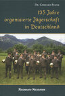 Buchcover 135 Jahre organisierte Jägerschaft in Deutschland