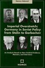 Buchcover Imperial Overstretch: Germany in Soviet Policy from Stalin to Gorbachev