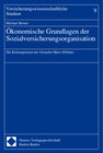 Buchcover Ökonomische Grundlagen der Sozialversicherungsorganisation