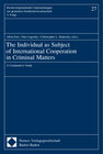 Buchcover The Individual as Subject of International Cooperation in Criminal Matters