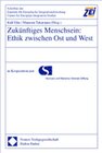 Buchcover Zukünftiges Menschsein: Ethik zwischen Ost und West