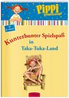 Buchcover Pippi Langstrumpf. Kunterbunter Spielspaß in Taka-Tuka-Land