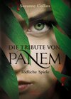 Buchcover Die Tribute von Panem 1. Tödliche Spiele