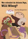 Buchcover Was schenkst du deinem Papa, Willi Wiberg?