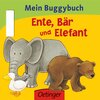 Buchcover Mein Buggybuch Ente, Bär und Elefant