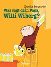 Buchcover Was sagt dein Papa, Willi Wiberg?