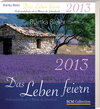 Buchcover Das Leben feiern 2013 - Postkartenkalender mit 52 Motiven der Lebensfreude