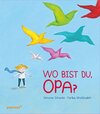 Buchcover Wo bist du, Opa?