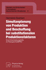 Buchcover Simultanplanung von Produktion und Beschaffung bei substitutionalen Produktionsfaktoren