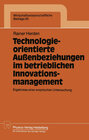 Buchcover Technologieorientierte Außenbeziehungen im betrieblichen Innovationsmanagement