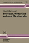 Buchcover Innovation, Wettbewerb und neue Marktmodelle