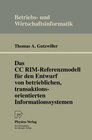 Buchcover Das CC RIM-Referenzmodell für den Entwurf von betrieblichen, transaktionsorientierten Informationssystemen