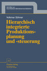 Buchcover Hierarchisch integrierte Produktionsplanung und -steuerung