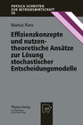 Buchcover Effizienzkonzepte und nutzentheoretische Ansätze zur Lösung stochastischer Entscheidungsmodelle