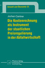 Buchcover Die Kostenrechnung als Instrument der staatlichen Preisregulierung in der Abfallwirtschaft