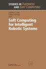 Buchcover Soft Computing for Intelligent Robotic Systems
