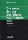 Die neue Schule des Bilanzbuchhalters - Gesamtausgabe. Praktikum... / Steuerrecht width=