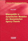 Buchcover Bilanzpolitik in dynamischen Modellen der ökonomischen Agency-Theorie