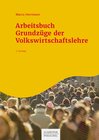 Buchcover Arbeitsbuch Grundzüge der Volkswirtschaftslehre